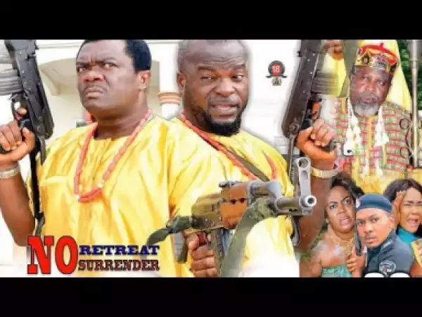No Retreat, No Surrender Season 1 - Full Nollywood Movie